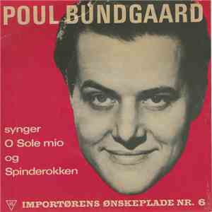 Poul Bundgaard - Synger O Sole Mio Og Spinderokken flac album