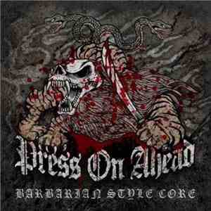 Press On Ahead - Barbarian Style Core flac album