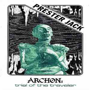 Prester Jack - Archon: Trial Of The Traveler flac album