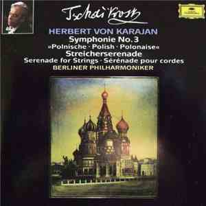 Pyotr Ilyich Tchaikovsky, Herbert von Karajan, Berliner Philharmoniker - Symphonie No. 3: Streicherserenade flac album
