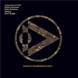 Random Movement / Dialogue  - Sounds Of The Innerground Part 2 flac album