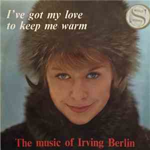 Raoul Poliakin - I’ve Got My Love To Keep Me Warm (The Music Of Irving Berlin) flac album