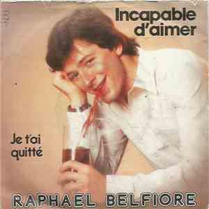 Raphaël Belfiore - Incapable D'aimer flac album