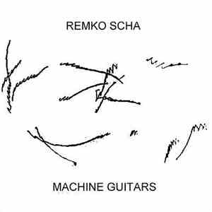 Remko Scha - Machine Guitars flac album