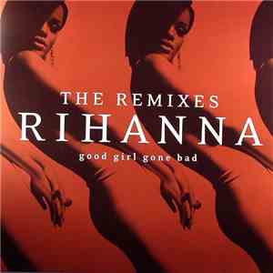 Rihanna - Good Girl Gone Bad: The Remixes flac album