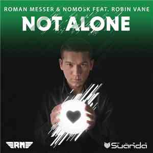 Roman Messer & NoMosk Feat. Robin Vane - Not Alone flac album