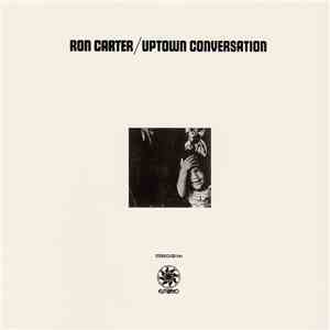 Ron Carter - Uptown Conversation flac album