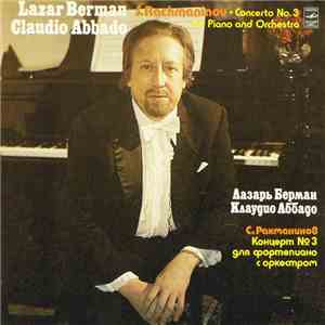S. Rachmaninov - Lazar Berman, London Symphony Orchestra , Conductor Claudio Abbado - Concerto No. 3 For Piano And Orchestra flac album