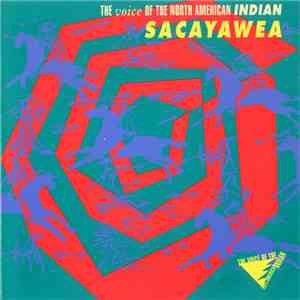 Sacayawea - The Voice Of The North American Indian flac album