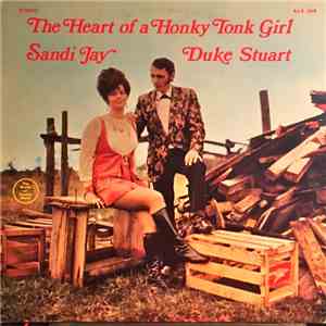 Sandi Jay / Duke Stuart With The Country Barons - The Heart Of A Honky Tonk Girl flac album