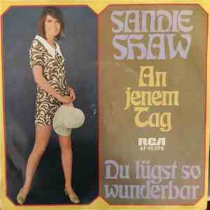 Sandie Shaw - An Jenem Tag / Du Lügst So Wunderbar flac album