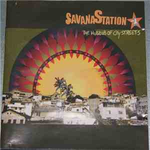 Savana Station - The Hubbub Of City Streets flac album