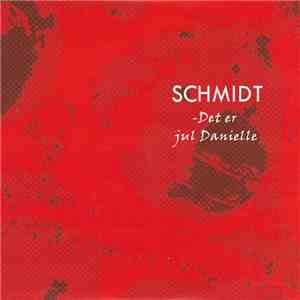 Schmidt - Det Er Jul Danielle flac album
