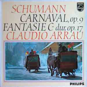 Schumann - Claudio Arrau - Carnaval, Op. 9 / Fantasie C-dur, Op. 17 flac album