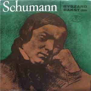 Schumann - Ryszard Bakst - Papillons Op. 2 / Sonata Fis-Moll Op. 11 / Arabeska Op. 18 flac album
