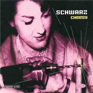 Schwarz  - Cheesy flac album