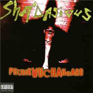 Sha'dasious - Phunk Wucha Heard flac album