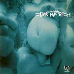 Sharpside - Fonk Ma Bitch flac album