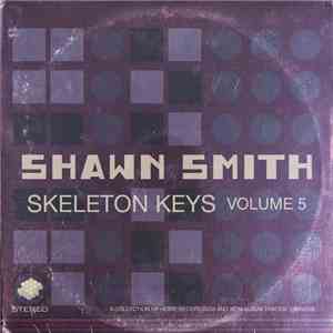 Shawn Smith  - Skeleton Keys - A Collection Of Home Recordings And Non-Album Tracks 1989-2003 - Vol. 5 flac album