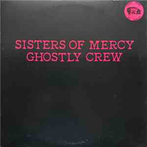 Sisters Of Mercy - Ghostly Crew flac album