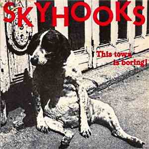 Skyhooks - This Town Is Boring flac album
