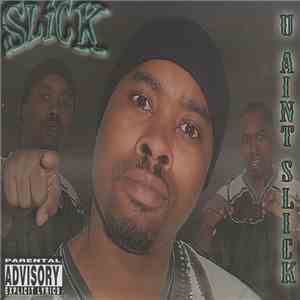 Slick  - U Ain't Slick flac album