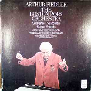 Smetana / Sibelius / Dvořák / Vaughan Williams / Ives - Arthur Fiedler, The Boston Pops Orchestra - The Moldau / Finlandia / Slavonic Dance, Op. 46, No. 1 / English Folk Song Suite / Variations On America flac album