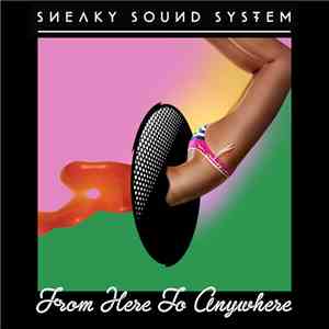 Sneaky Sound System - From Here To Anywhere flac album
