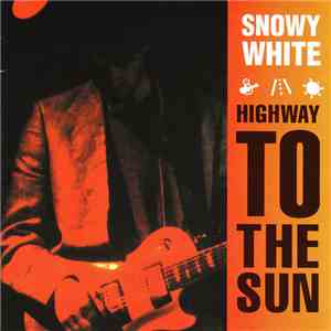 Snowy White - Highway To The Sun flac album