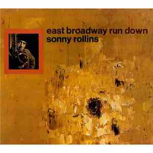 Sonny Rollins - East Broadway Run Down flac album