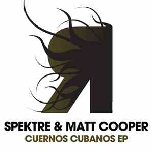 Spektre & Matt Cooper  - Cuernos Cubanos EP flac album