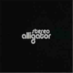 Stereo Alligator - Stereo Alligator flac album