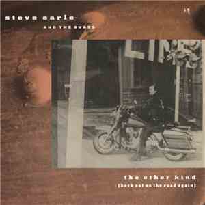 Steve Earle And The Dukes - The Other Kind (Back Out On The Road Again) flac album