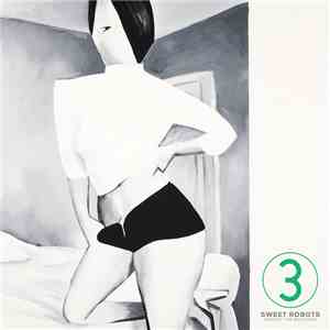 Sweet Robots Against The Machine - 3 flac album