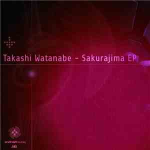 Takashi Watanabe  - Sakurajima EP flac album