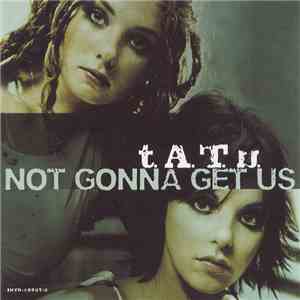 t.A.T.u. - Not Gonna Get Us flac album