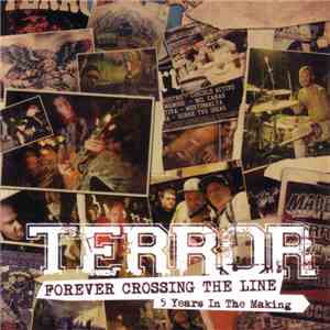 Terror  - Forever Crossing The Line - 5 Years In The Making flac album