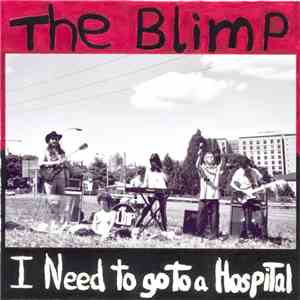 The Blimp  - I Need To Go To A Hospital flac album