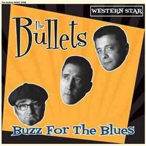The Bullets  - Buzz For The Blues flac album