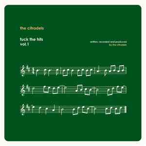 The Citradels - Fuck The Hits: Vol 1 flac album