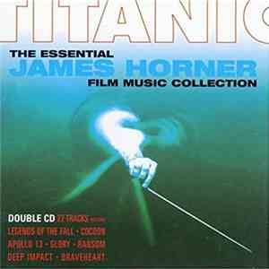 The City Of Prague Philharmonic Conducted By Nic Raine - Titanic: The Essential James Horner Film Music Collction flac album
