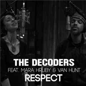 The Decoders Feat. Mara Hruby & Van Hunt - Respect flac album