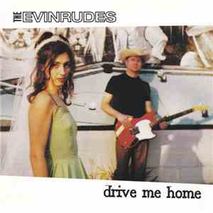 The Evinrudes - Drive Me Home flac album
