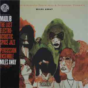 The Last Electro-Acoustic Space Jazz & Percussion Ensemble - Miles Away flac album