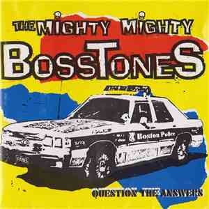 The Mighty Mighty Bosstones - Question The Answers flac album