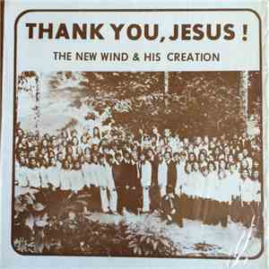 The New Wind & His Creation - Thank You, Jesus! flac album