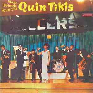 The Quin Tikis - Make Friends With The Quin Tikis flac album