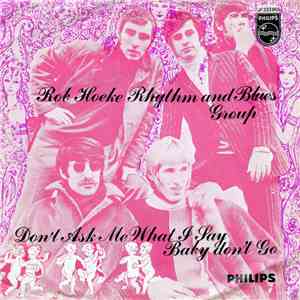 The Rob Hoeke Rhythm And Blues Group - Don't Ask Me What I Say / Baby Don't Go flac album