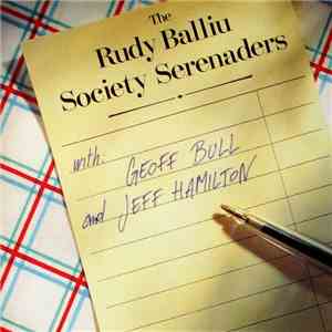 The Rudy Balliu Society Serenaders With Geoff Bull And Jeff Hamilton - The Rudy Balliu Society Serenaders With Geoff Bull And Jeff Hamilton flac album