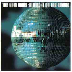 The Yum Yums  - Blame It On The Boogie flac album